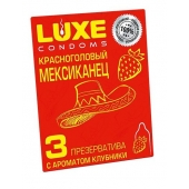 Презервативы с клубничным ароматом  Красноголовый мексиканец  - 3 шт. - Luxe - купить с доставкой в Копейске