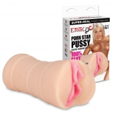 Мастурбатор-вагина PORN STAR PUSSY - Erotic Fantasy - в Копейске купить с доставкой