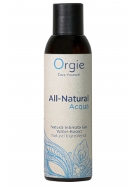 Интимный гель на водной основе Orgie All-Natural Acqua - 150 мл. - ORGIE - купить с доставкой в Копейске