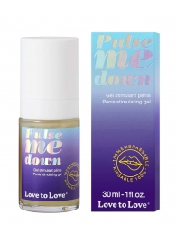 Стимулирующий гель для пениса Pulse Me Down - 30 мл. - Love to Love - купить с доставкой в Копейске