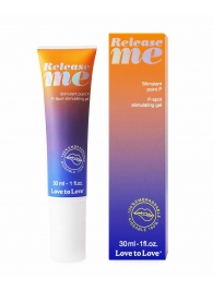 Гель для стимуляции P-зоны Release Me - 30 мл. - Love to Love - купить с доставкой в Копейске
