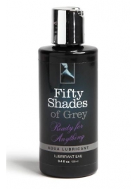 Лубрикант на водной основе Ready for Anything Aqua Lubricant - 100 мл. - Fifty Shades of Grey - купить с доставкой в Копейске