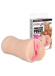 Мастурбатор-вагина PORN STAR PUSSY - Erotic Fantasy - в Копейске купить с доставкой